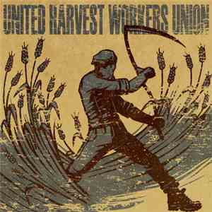 United Harvest Workers Union - United Harvest Workers Union download flac