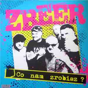 Zbeer - Co Nam Zrobisz? download flac