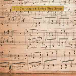 Bill Carrothers - Swing Sing Songs download flac