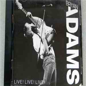 Bryan Adams - Live! Live! Live! download flac