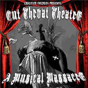 Crucified Theories - Cut Throat Theatre - A Musical Massacre FLAC album