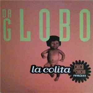 Da Globo - La Colita (Chica Del Chacha Remixes) download flac
