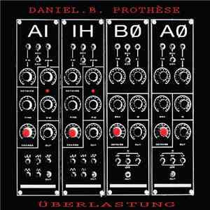 Daniel B. Prothèse - Überlastung download flac