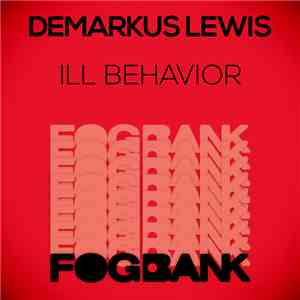 Demarkus Lewis - Ill Behavior download flac
