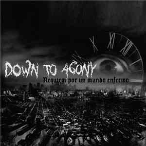 Down To Agony - Requiem Por Un Mundo Enfermo download flac