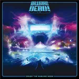 Dr Living Dead! - Crush the Sublime Gods download flac