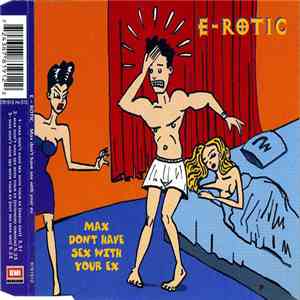 E-Rotic - Max Don't Have Sex With Your Ex download flac