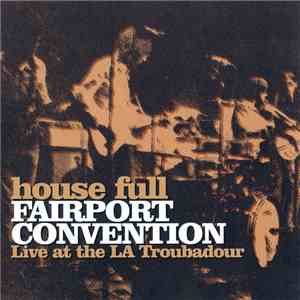 Fairport Convention - House Full - Live At The LA Troubadour download flac