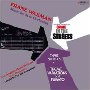 Franz Waxman - Crime In The Streets download flac