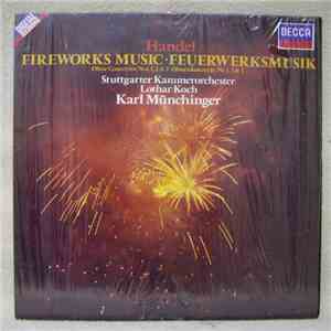 Handel, Lothar Koch, Karl Münchinger, Stuttgarter Kammerorchester - Fireworks Music = Feuerwerksmusik - (Oboe Concertos Nos. 1, 2 & 3 = Oboenkonzerte Nr. 1, 2 & 3) download flac