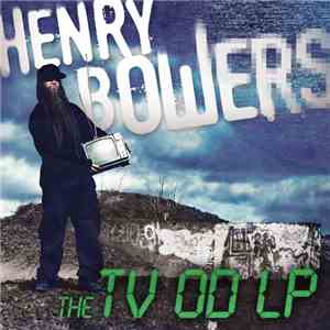 Henry Bowers - The TV OD LP download flac