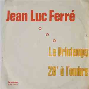 Jean-Luc Ferré - Le Printemps / 28° A L'Ombre download flac