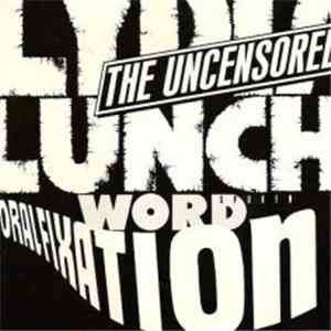 Lydia Lunch - The Uncensored & Oral Fixation download flac