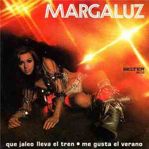Margaluz - Que Jaleo Lleva El Tren / Me Gusta El Verano download flac