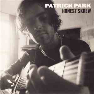 Patrick Park - Honest Skrew download flac