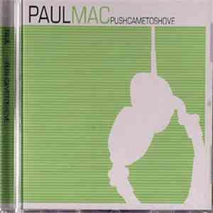 Paul Mac - Push Came To Shove download flac