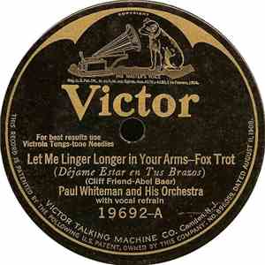 Paul Whiteman And His Orchestra - Let Me Linger Longer In Your Arms / Steppin' In Society download flac