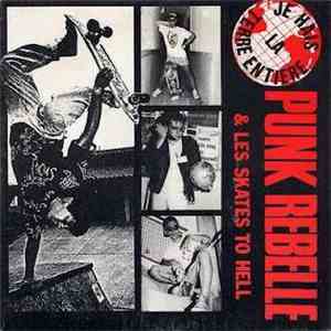 Punk Rebelle & Les Skates To Hell - Je Hais La Terre Entiere download flac