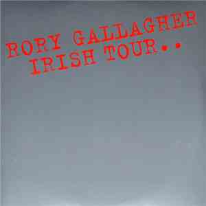 Rory Gallagher - Irish Tour.. download flac
