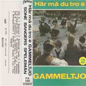 Sone Bangers Spelemän - Här Må Du Tro É Gammeltjo download flac