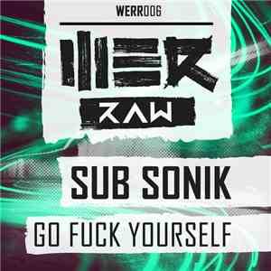 Sub Sonik - Go Fuck Yourself download flac