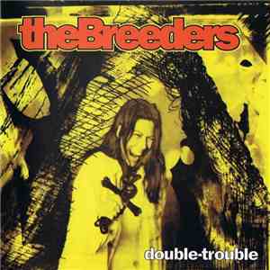 The Breeders - Double Trouble download flac