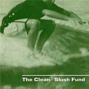 The Clean - Slush Fund download flac