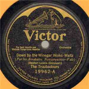 The Troubadours  / Jean Goldkette And His Orchestra - Down By The Winegar Wolks / Sorry And Blue download flac