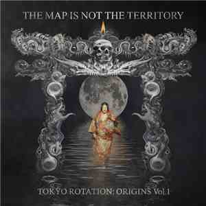Tokyo Rotation - Origins Vol. 1 [The Map Is Not The Territory] download flac