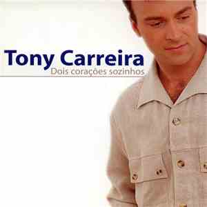 Tony Carreira - Dois Corações Sozinhos download flac