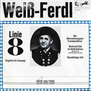 Weiß-Ferdl - Weiß Ferdl's Linie 8 (Ungekürzte Fassung!) download flac