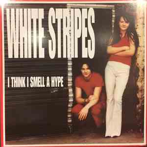 White Stripes - I Think I Smell A Hype download flac