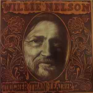 Willie Nelson - Tougher Than Leather download flac