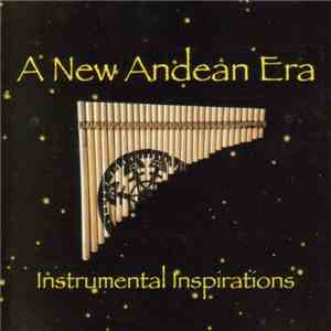 A New Andean Era - Instrumental Inspirations download flac