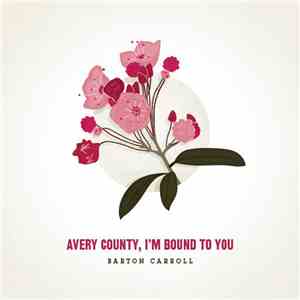 Barton Carroll - Avery County, I'm Bound To You download flac