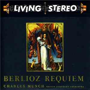 Berlioz, Charles Munch, Boston Symphony Orchestra - Requiem [Disc 1] download flac