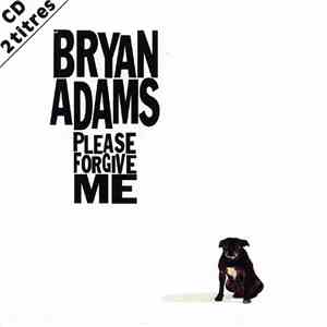Bryan Adams - Please Forgive Me download flac