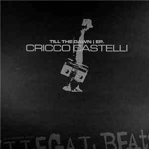 Cricco Castelli - Till The Dawn EP download flac