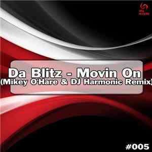 Da Blitz - Movin' On (Mikey O'Hare & DJ Harmonic Remix) download flac