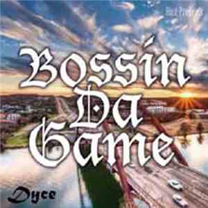 Dyce  - BOSSIN DA GAME download flac