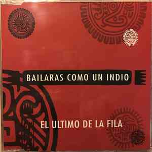 El Último De La Fila - Bailarás Como Un Indio download flac