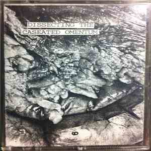 Exhumed - Dissecting The Caseated Omentum FLAC album