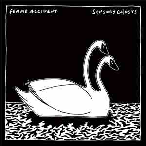 Femme Accident - Sensory Ghosts download flac