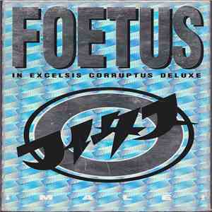 Foetus In Excelsis Corruptus Deluxe - Male download flac