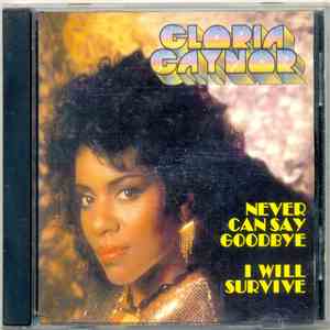 Gloria Gaynor - Never Can Say Goodbye / I Will Survive download flac