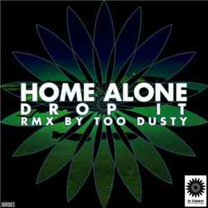 Home Alone - Drop It FLAC album