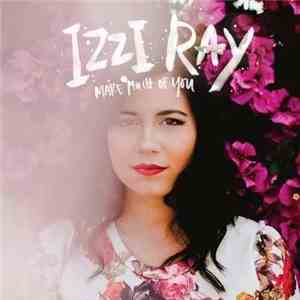 Izzi Ray - Make Much Of You download flac