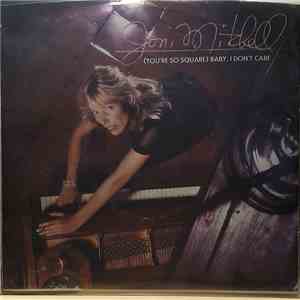 Joni Mitchell - (You're So Square) Baby, I Don't Care FLAC album