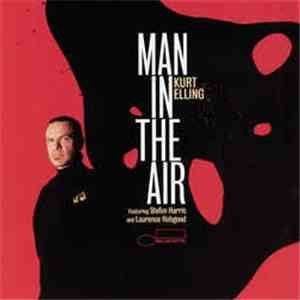 Kurt Elling Featuring Stefon Harris & Laurence Hobgood - Man In The Air download flac