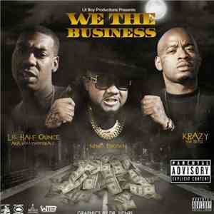 Lil Half Ounce Feat. Krazy & Nino Brown  - We The Business download flac